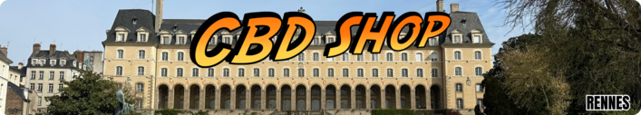 cbd shop rennes - boutique cbd rennes - magasin cbd rennes - livraison cbd rennes